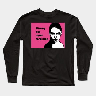 Political pop missing but never forgotten Long Sleeve T-Shirt